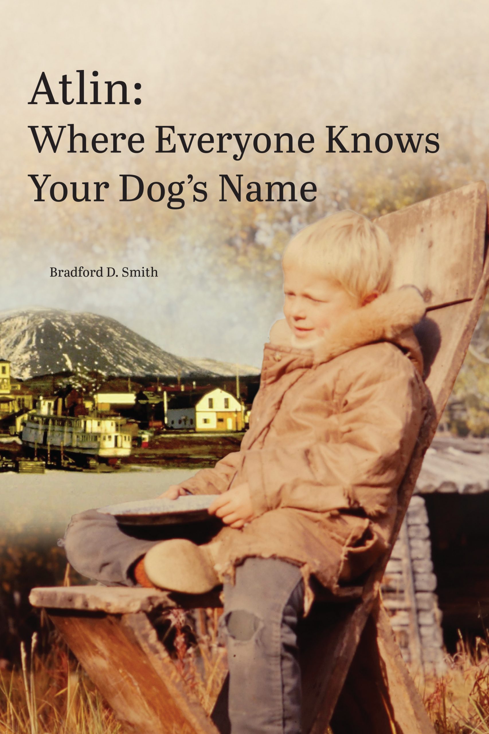 Cover, Atlin: Where Everyone Knows Your Dog's Name